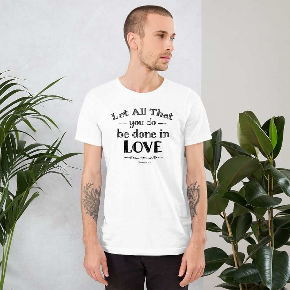 Let All That You Do Be Done In Love Short-Sleeve Unisex T-Shirt - Black, T-shirts, $ 37.00, A Moment Of Now™