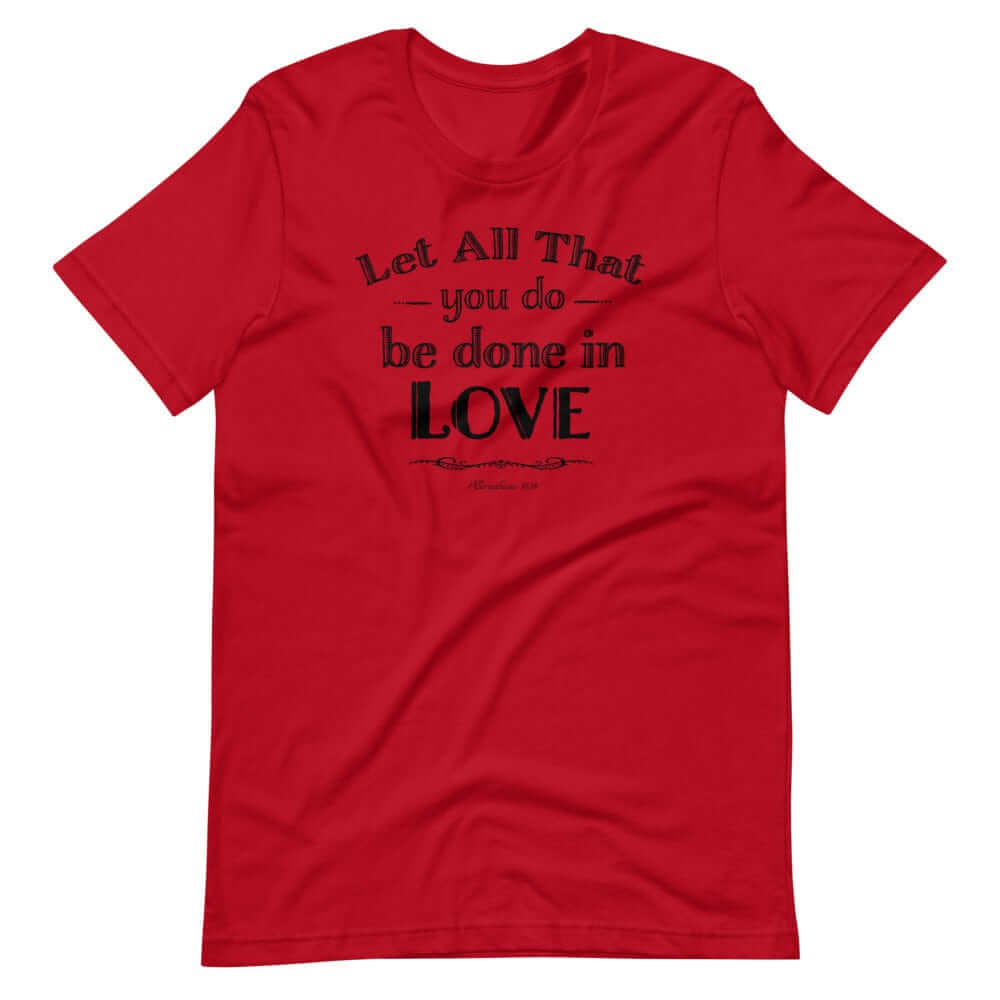 Let All That You Do Be Done In Love Short-Sleeve Unisex T-Shirt - Black, T-shirts, $ 39.00, A Moment Of Now™