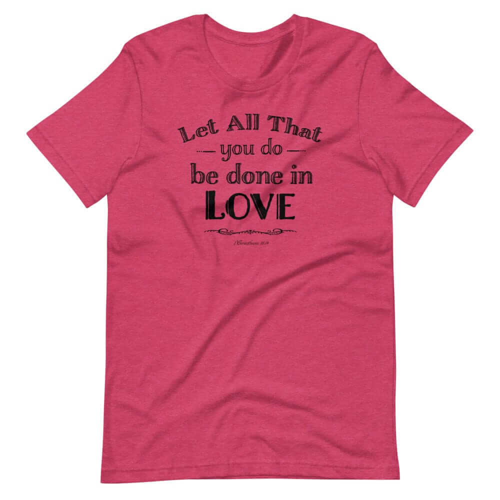 Let All That You Do Be Done In Love Short-Sleeve Unisex T-Shirt - Black, T-shirts, $ 39.00, A Moment Of Now™