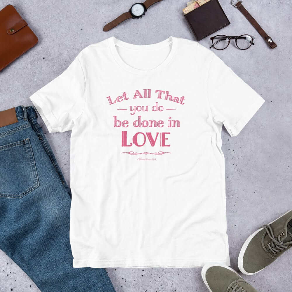 Let All That You Do Be Done In Love Bible Verses About Love T-Shirt - Pink, T-shirts, $ 31.00, A Moment Of Now™