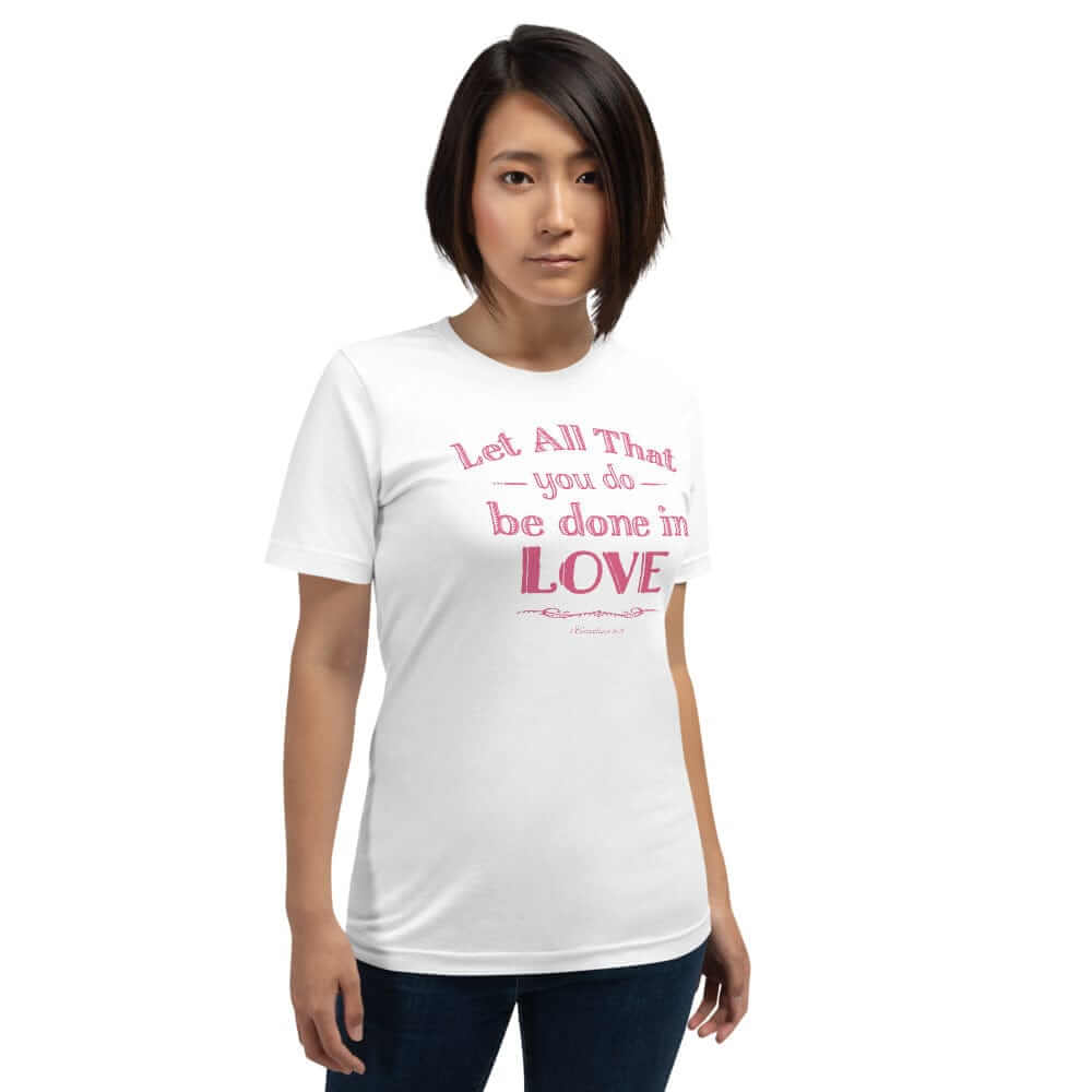 Let All That You Do Be Done In Love Bible Verses About Love T-Shirt - Pink, T-shirts, $ 31.00, A Moment Of Now™
