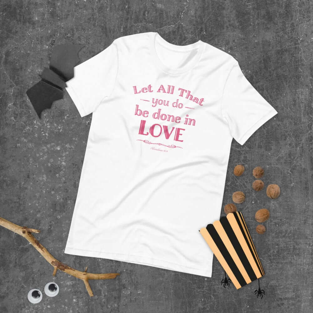 Let All That You Do Be Done In Love Bible Verses About Love T-Shirt - Pink, T-shirts, $ 31.00, A Moment Of Now™