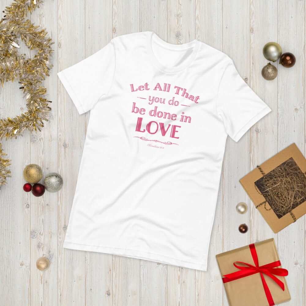 Let All That You Do Be Done In Love Bible Verses About Love T-Shirt - Pink, T-shirts, $ 31.00, A Moment Of Now™