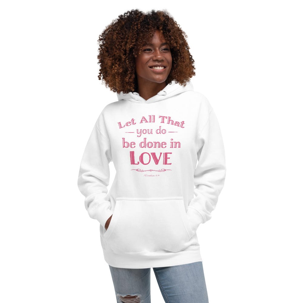 Shop Let All That You Do Be Done In Love Bible Verses About Love Unisex Hoodie, Hoodie, USA Boutique