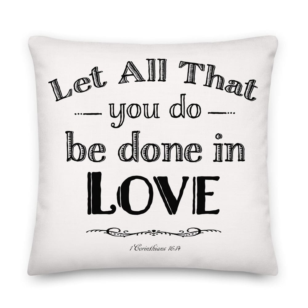 Shop Let All That You Do Be Done In Love Decorative Throw Pillow Cushion - Black, Pillow, USA Boutique