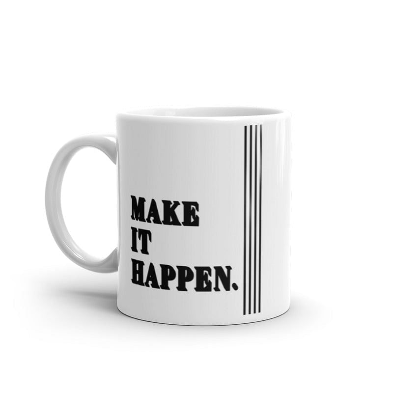Shop Make It Happen Inspirational Quote Coffee Tea Cup Mug, Mugs, USA Boutique