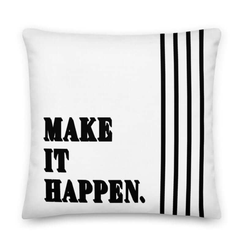Make It Happen Inspirational Quote Decorative Accent Throw Pillow Cushion, Throw Pillows, $ 65.50, A Moment Of Now™