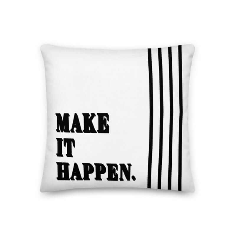 Make It Happen Inspirational Quote Decorative Accent Throw Pillow Cushion, Throw Pillows, $ 58.50, A Moment Of Now™