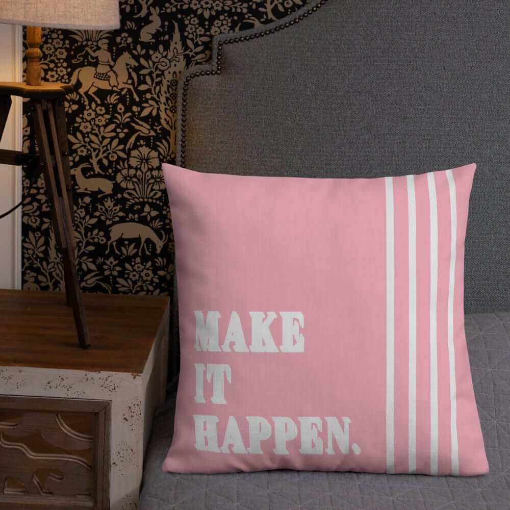 Make It Happen Inspirational Quotes Decorative Accent Throw Pillow Cushion - Pink, Throw Pillows, $ 64.50, A Moment Of Now™