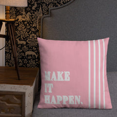Make It Happen Inspirational Quotes Decorative Accent Throw Pillow Cushion - Pink Throw Pillows A Moment Of Now Women’s Boutique Clothing Online Lifestyle Store
