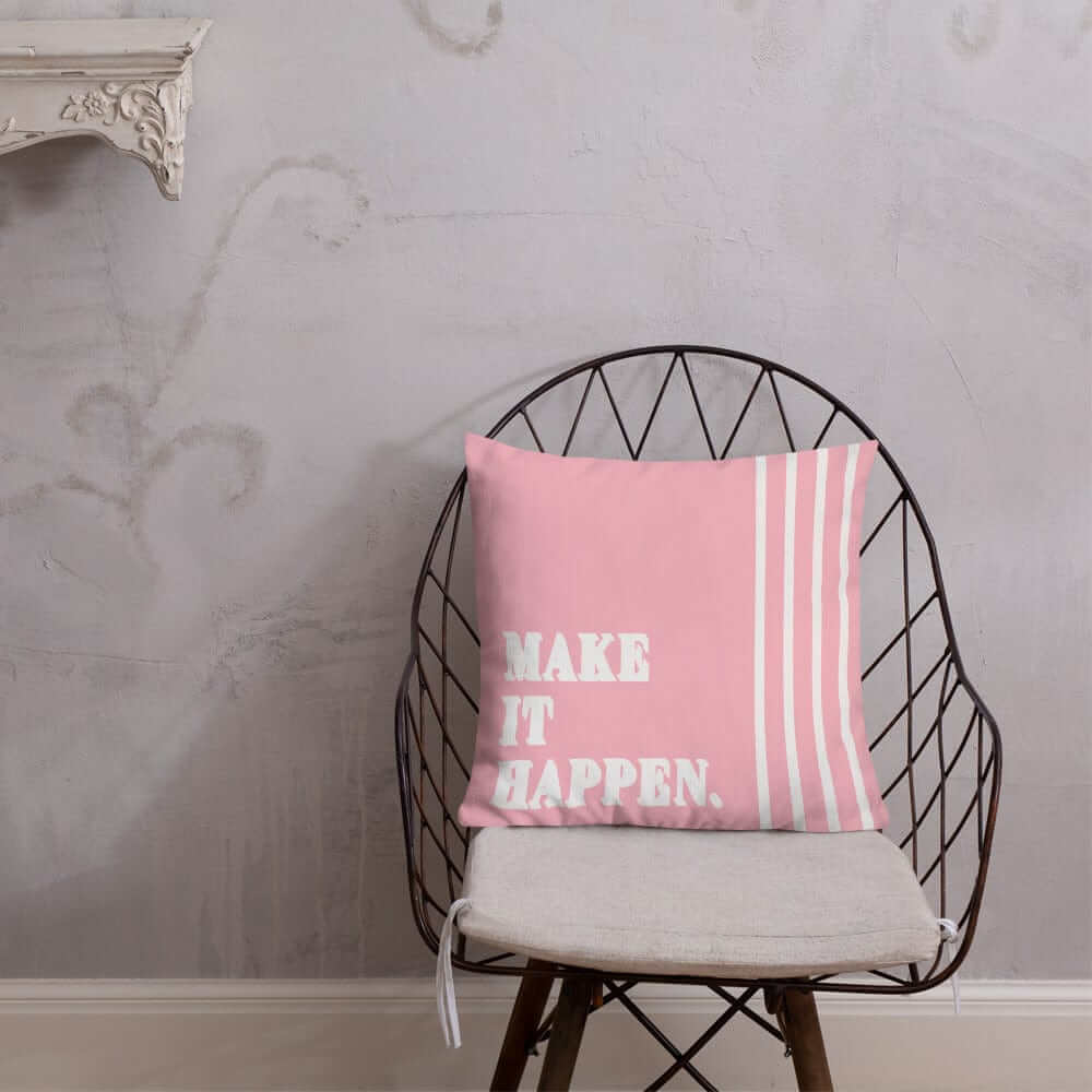 Make It Happen Inspirational Quotes Decorative Accent Throw Pillow Cushion - Pink, Throw Pillows, $ 64.50, A Moment Of Now™