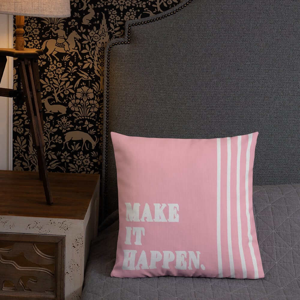 Make It Happen Inspirational Quotes Decorative Accent Throw Pillow Cushion - Pink, Throw Pillows, $ 64.50, A Moment Of Now™