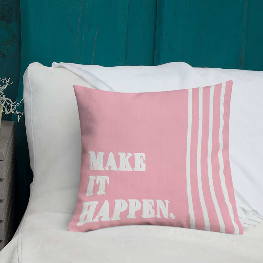 Make It Happen Inspirational Quotes Decorative Accent Throw Pillow Cushion - Pink, Throw Pillows, $ 64.50, A Moment Of Now™