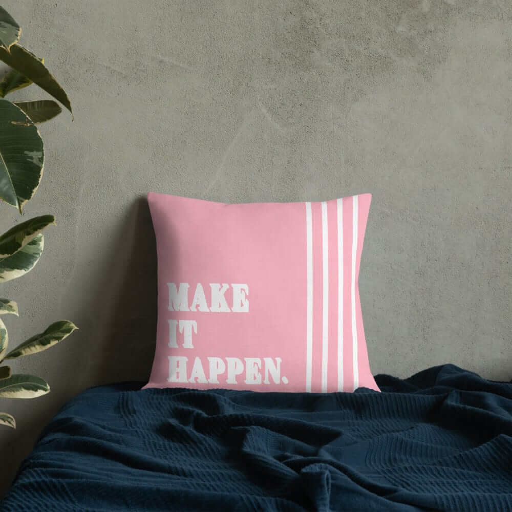 Make It Happen Inspirational Quotes Decorative Accent Throw Pillow Cushion - Pink, Throw Pillows, $ 64.50, A Moment Of Now™