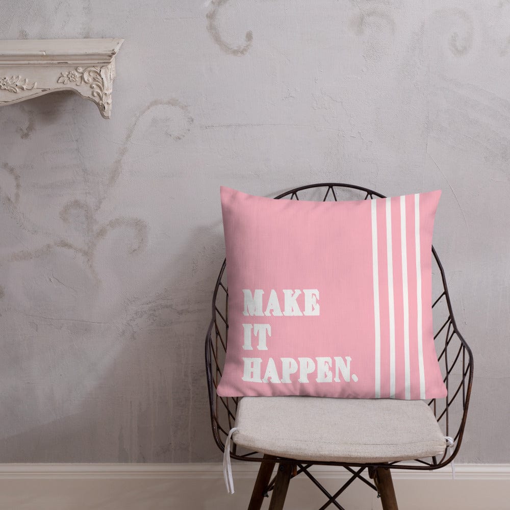 Make It Happen Inspirational Quotes Decorative Accent Throw Pillow Cushion - Pink Throw Pillows A Moment Of Now Women’s Boutique Clothing Online Lifestyle Store