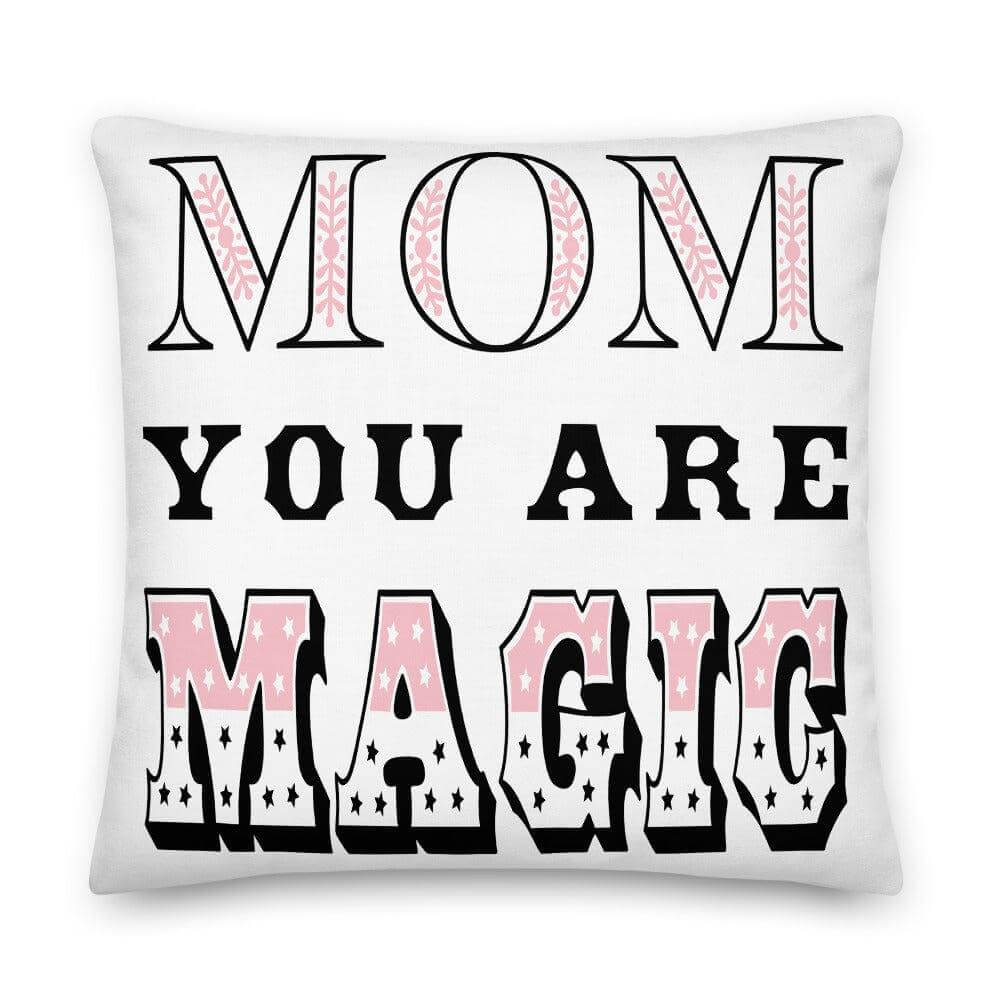 Mom You Are Magic Mother's Day Gift Decorative Throw Pillow Cushion, Pillow, $ 71.50, A Moment Of Now™