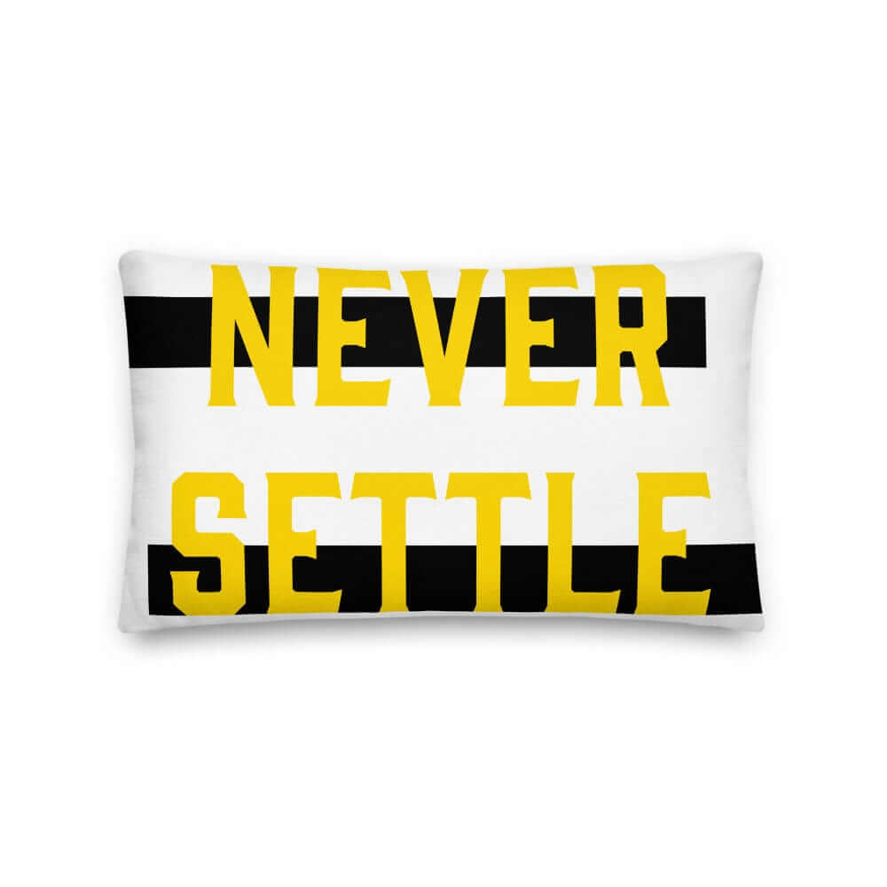 Never Settle Inspiration Pillow | Motivational Empowering Decor, Throw Pillows, $ 61.50, A Moment Of Now™
