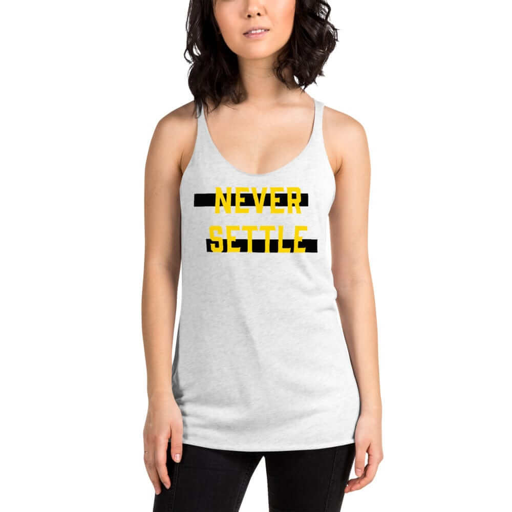 Never Settle Women's Racerback Tank | Motivational Workout Apparel, Tops, $ 30.74, A Moment Of Now™