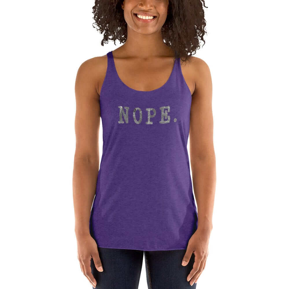 NOPE. Tee T-shirt Women's Racerback Tank, , $ 27.95, A Moment Of Now™