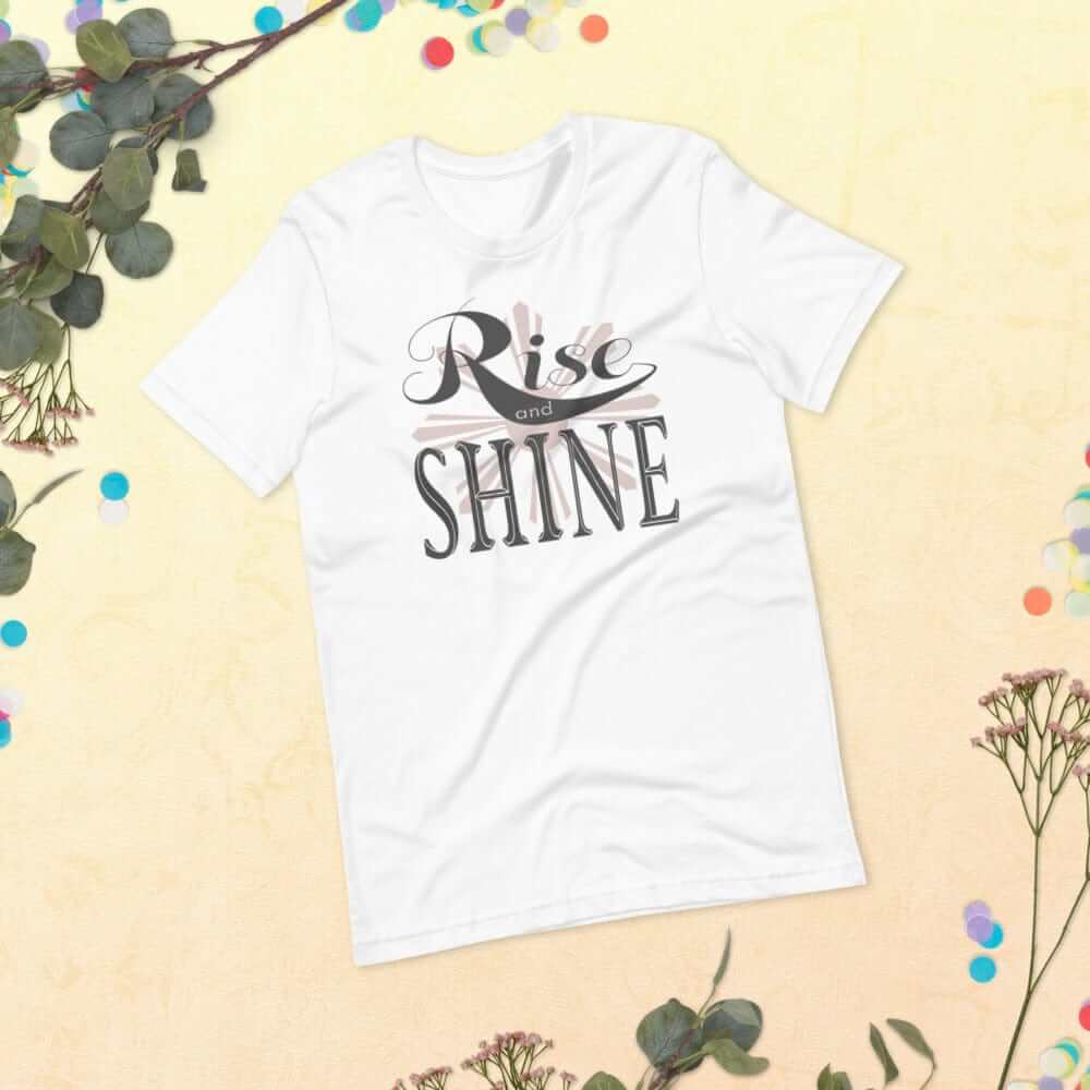 Rise and Shine Inspirational Short-Sleeve Unisex T-Shirt, T-shirts, $ 39.00, A Moment Of Now™