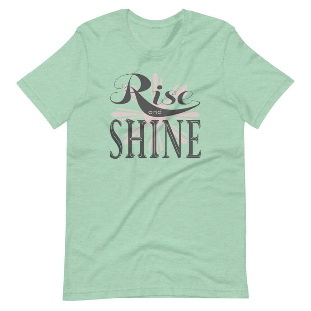 Rise and Shine Inspirational Short-Sleeve Unisex T-Shirt, T-shirts, $ 39.00, A Moment Of Now™