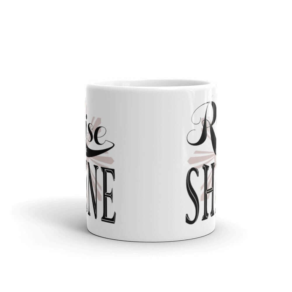 Rise and Shine White Glossy Coffee Tea Cup Mug, Mug, $ 17.50, A Moment Of Now™