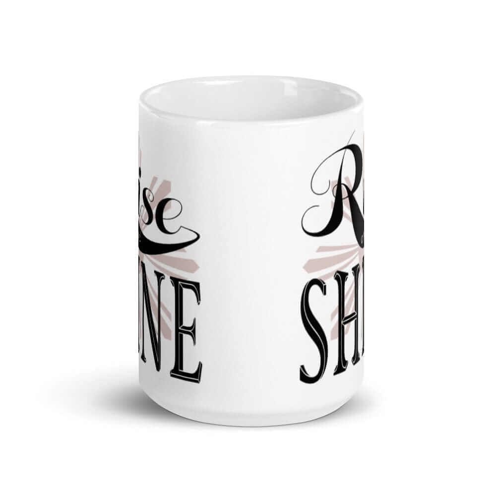 Rise and Shine White Glossy Coffee Tea Cup Mug, Mug, $ 17.50, A Moment Of Now™