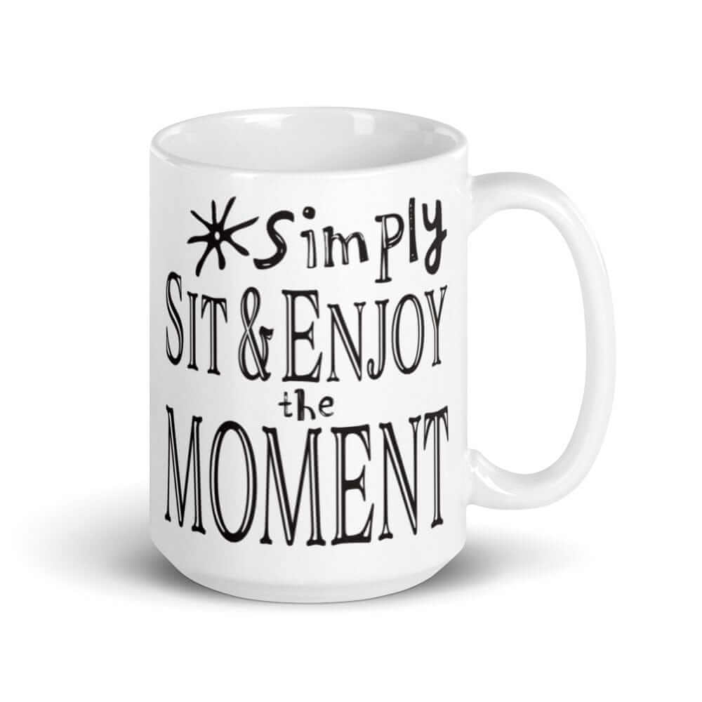 Simply Sit & Enjoy the Moment Mindfulness Coffee Mug, Mugs, $ 27.00, A Moment Of Now™