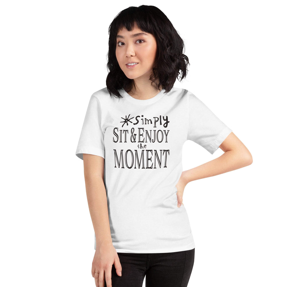Simply Sit & Enjoy The Moment Mindfulness Living Style Tee Shirt, Tee Shirts, $ 46.00, A Moment Of Now™