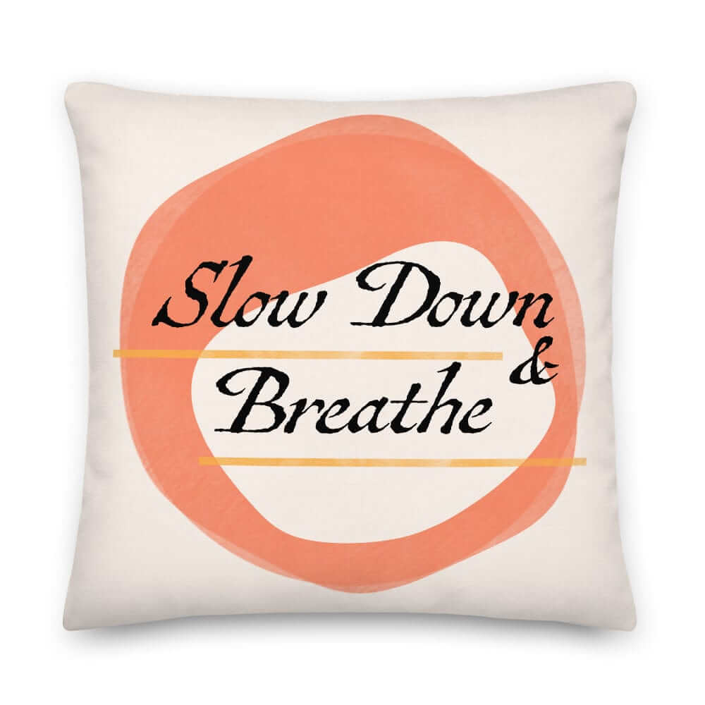 Slow Down & Breathe Slow Living Quote Premium Decorative Throw Pillow Cushion, Pillow, $ 71.50, A Moment Of Now™