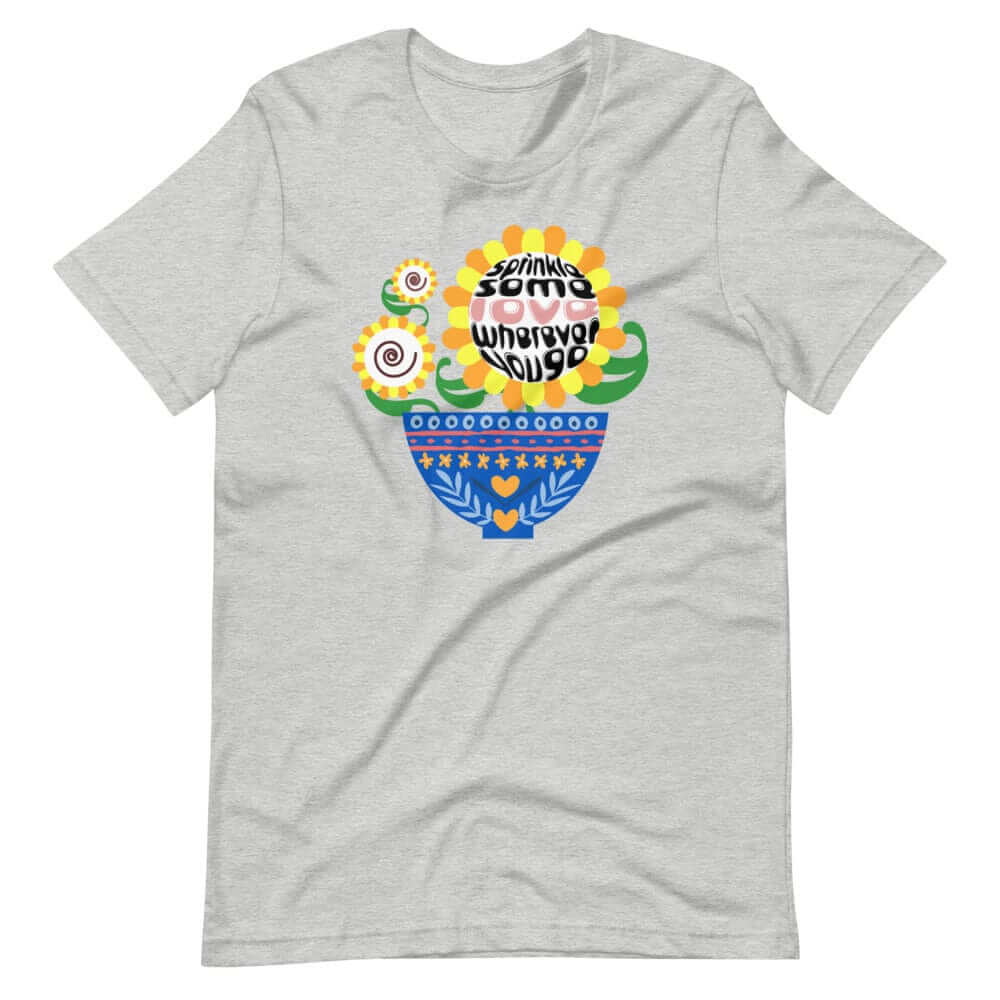 Sprinkle Some Love Wherever You Go Short-Sleeve Unisex T-Shirt, Clothing T-shirts, $ 39.00, A Moment Of Now™