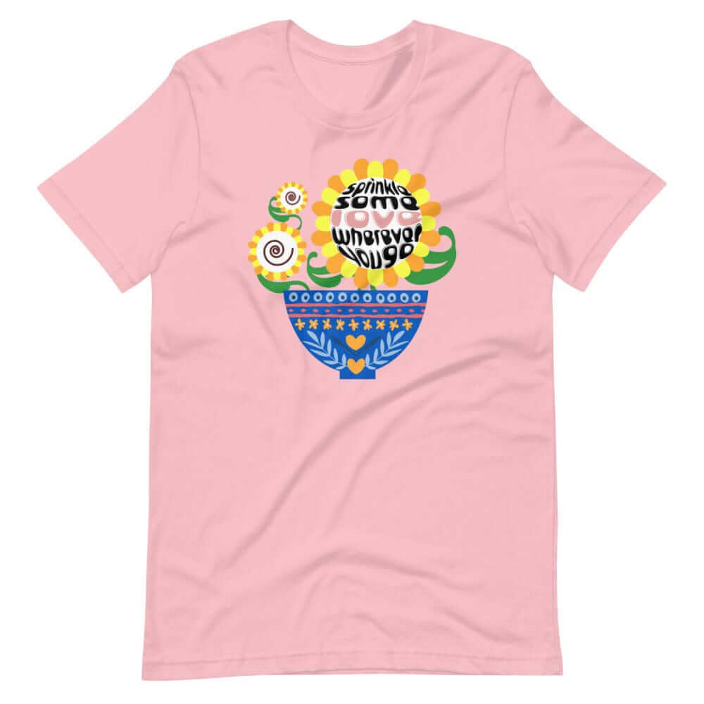 Sprinkle Some Love Wherever You Go Short-Sleeve Unisex T-Shirt, Clothing T-shirts, $ 39.00, A Moment Of Now™