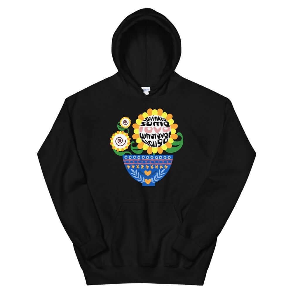 Sprinkle Some Love Wherever You Go Unisex Hoodie, Hoodie, $ 41.50, A Moment Of Now™