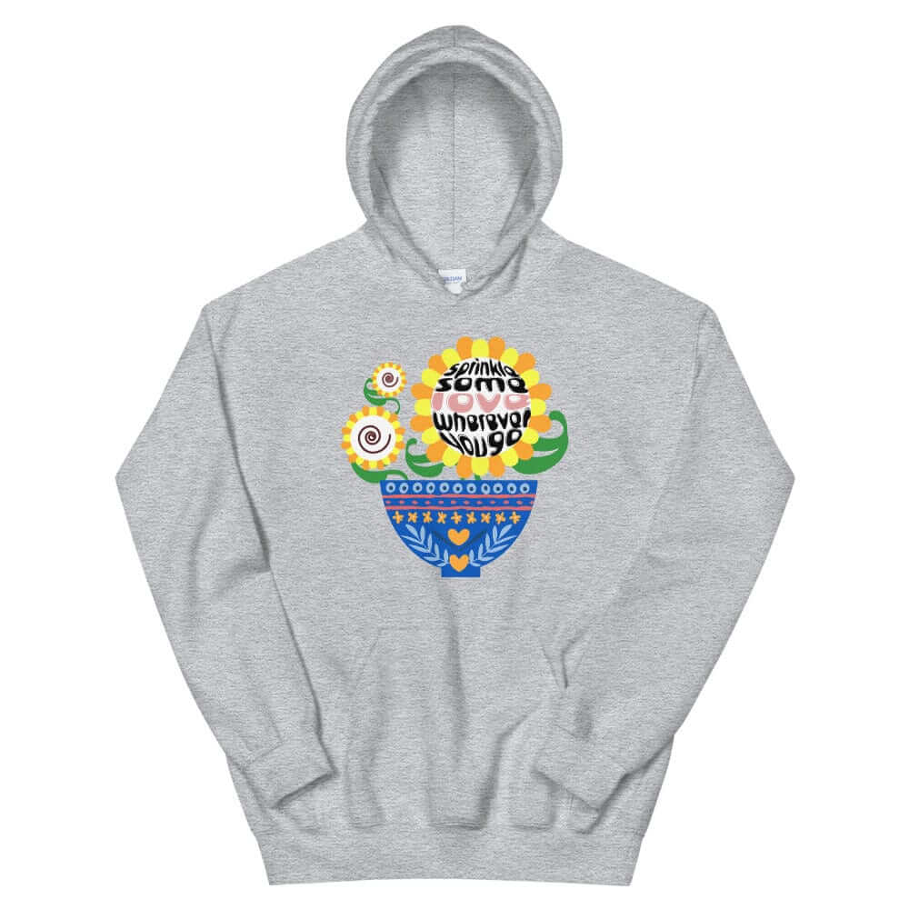 Sprinkle Some Love Wherever You Go Unisex Hoodie, Hoodie, $ 41.50, A Moment Of Now™