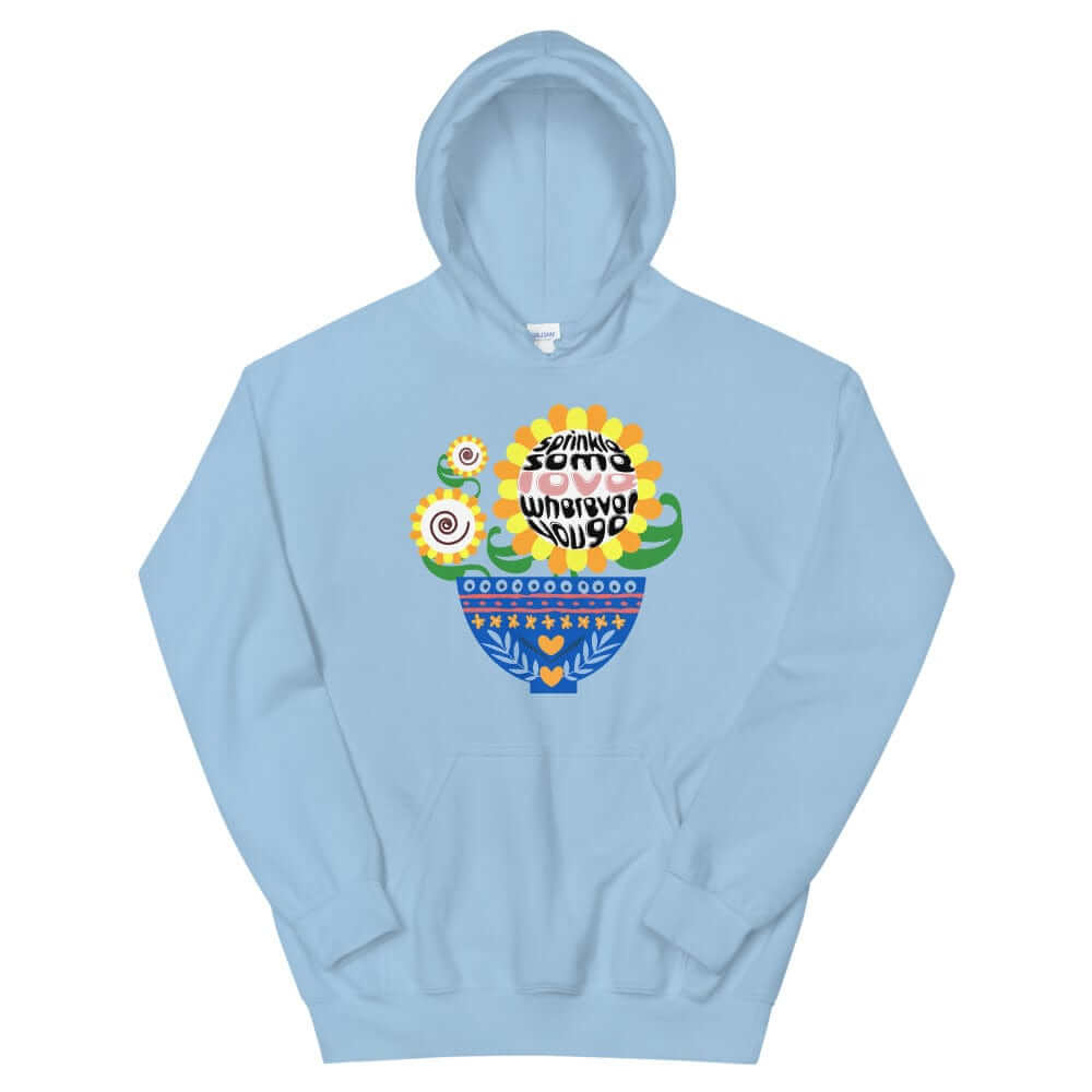 Sprinkle Some Love Wherever You Go Unisex Hoodie, Hoodie, $ 41.50, A Moment Of Now™