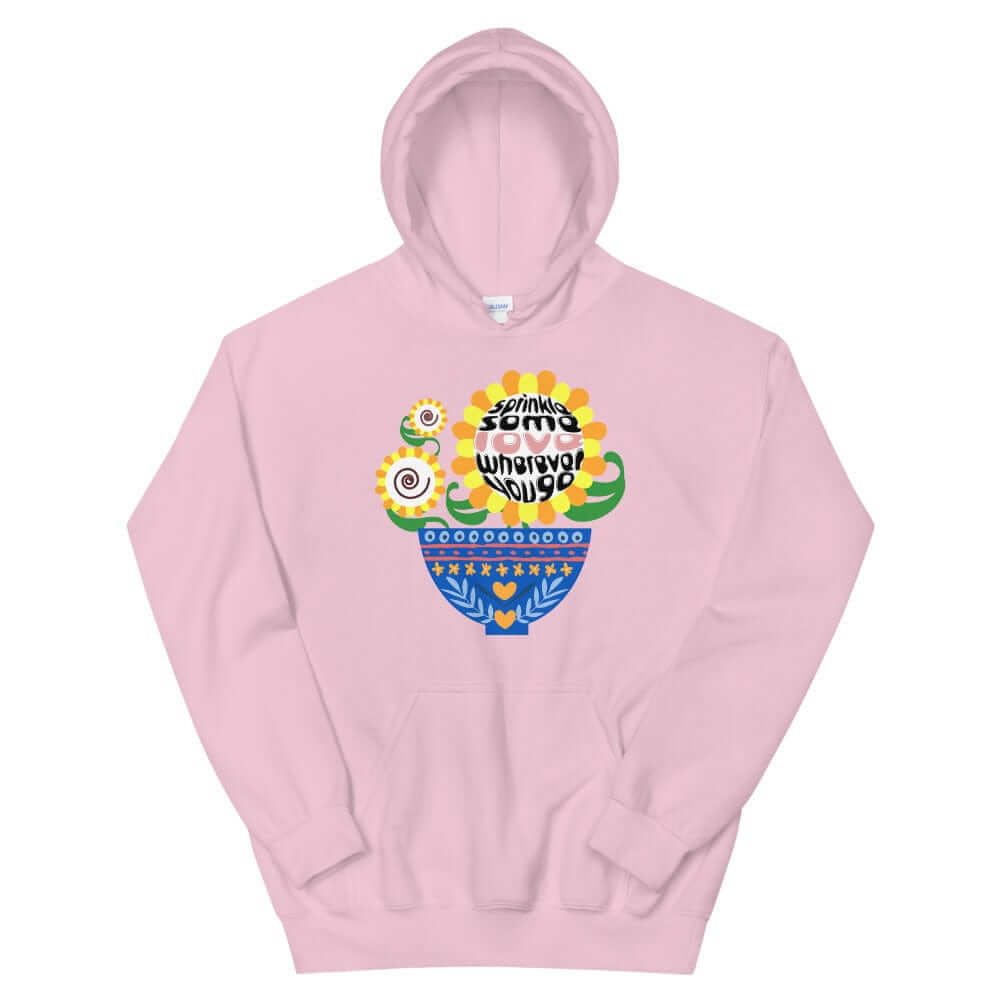 Sprinkle Some Love Wherever You Go Unisex Hoodie, Hoodie, $ 41.50, A Moment Of Now™