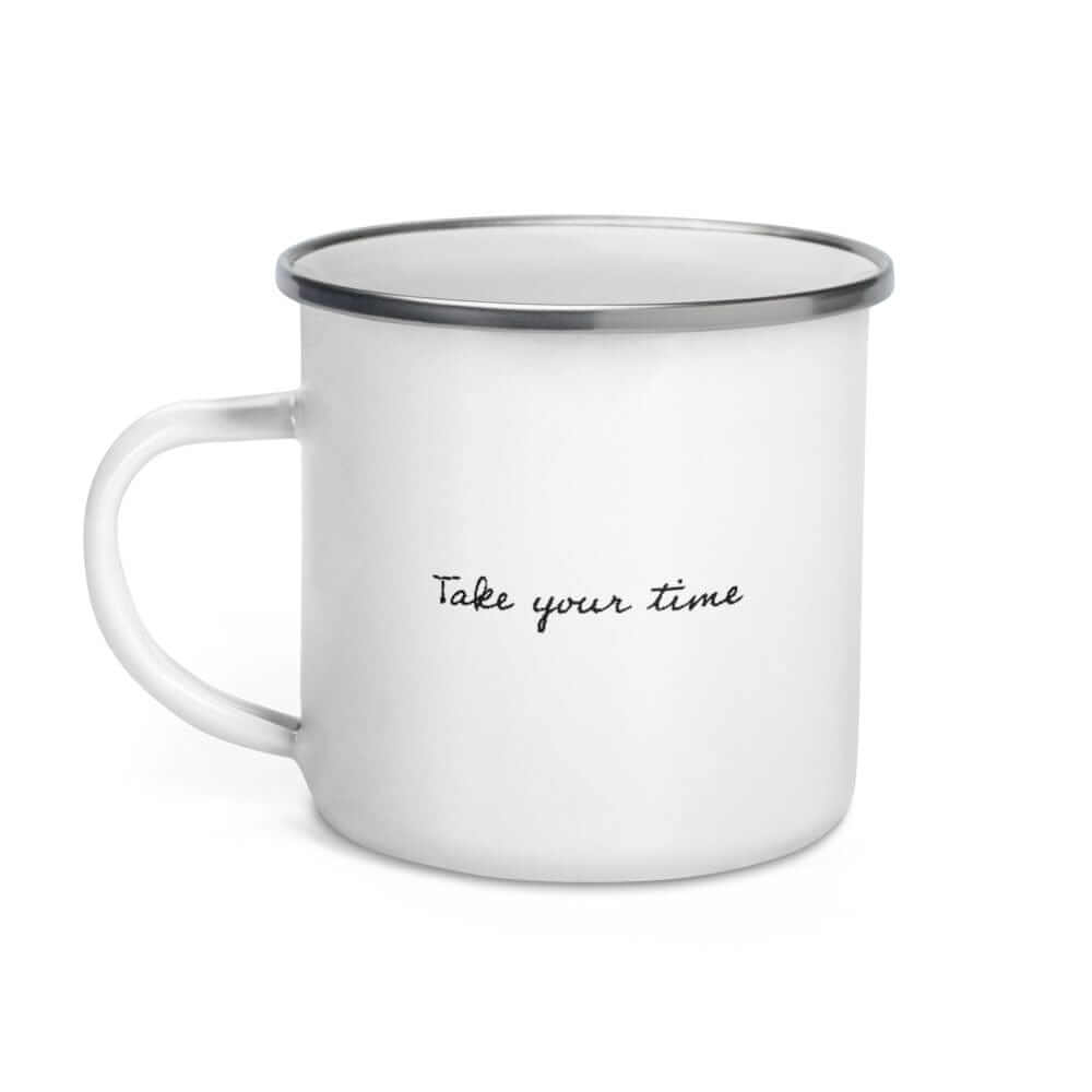 Take Your Time Lifestyle Enamel Coffee Tea Cup Mug, Mug, $ 28.50, A Moment Of Now™