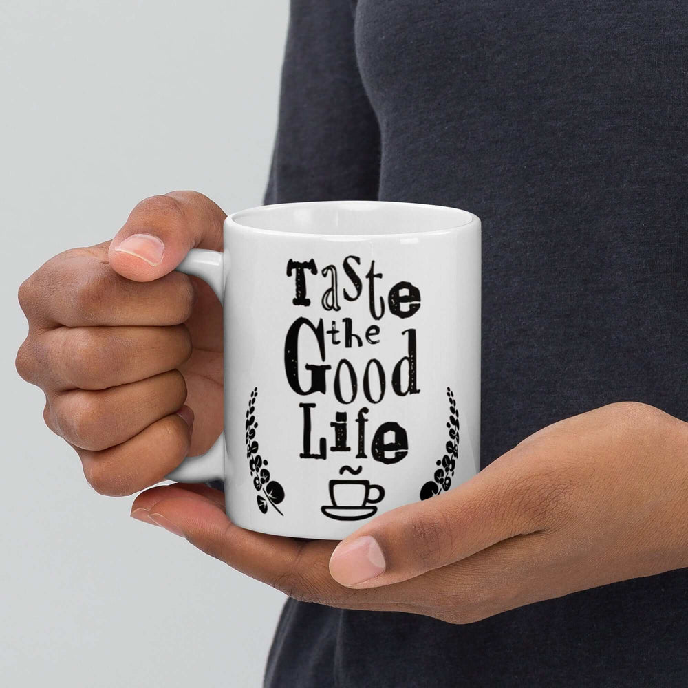 Taste The Good Life Inspirational Quote Coffee Cup Mug, Mugs, $ 21.00, A Moment Of Now™