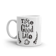 Taste The Good Life Inspirational Quote Coffee Cup Mug Mugs A Moment Of Now Women’s Boutique Clothing Online Lifestyle Store