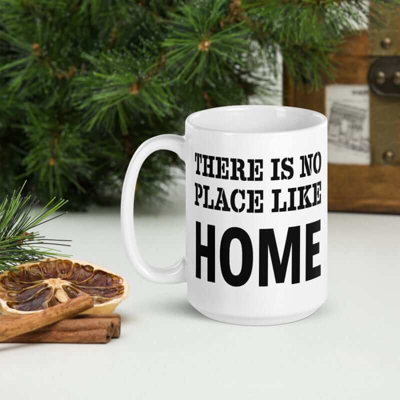 There Is No Place Like Home Inspirational Quote White Glossy Coffee Tea Cup Mug, Mug, $ 17.50, A Moment Of Now™