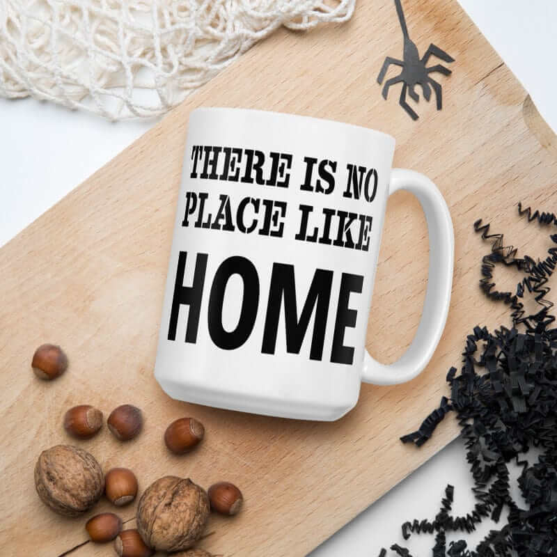 There Is No Place Like Home Inspirational Quote White Glossy Coffee Tea Cup Mug, Mug, $ 17.50, A Moment Of Now™
