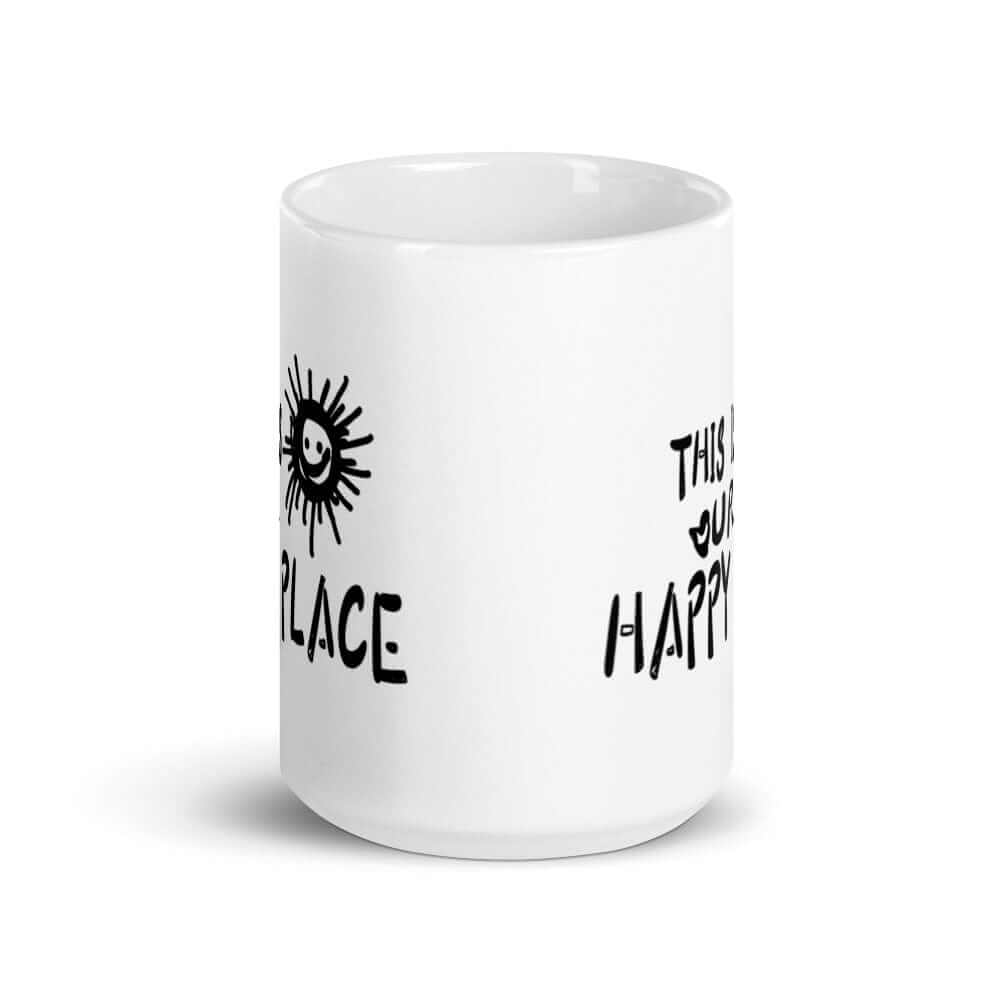 This Is Our Happy Place Inspirational Quote Coffee Tea Cup Mug, Mugs, $ 23.00, A Moment Of Now™