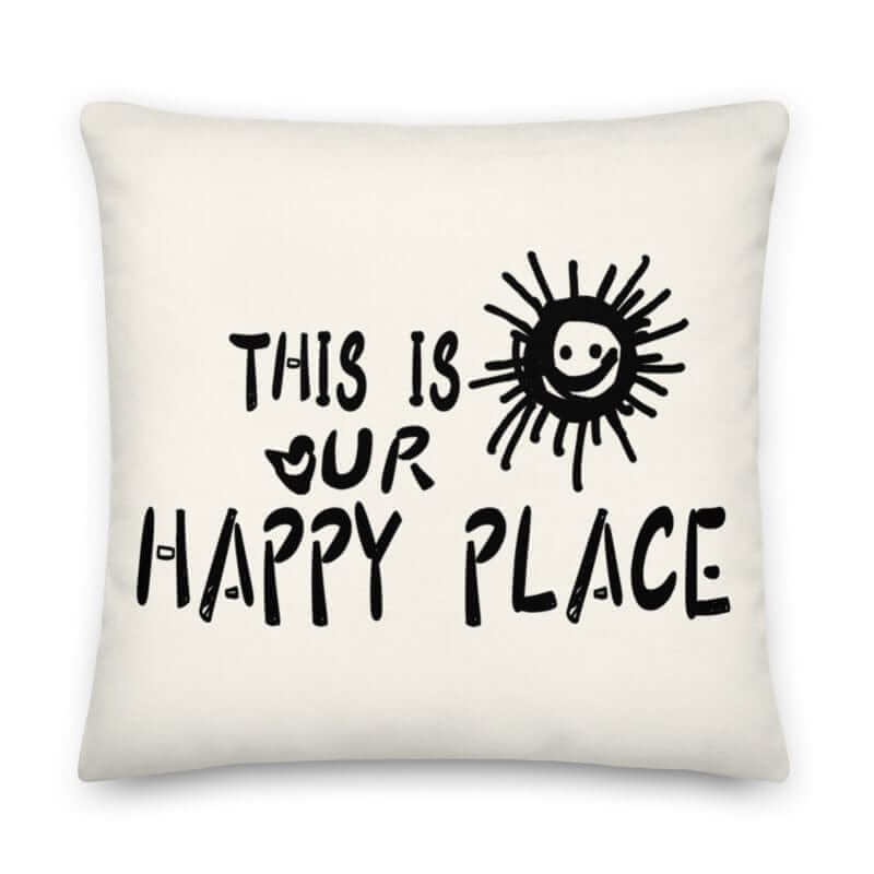 Shop This Is Our Happy Place Quote Decorative Accent Throw Pillow Cushion - Floral White, Throw Pillows, USA Boutique