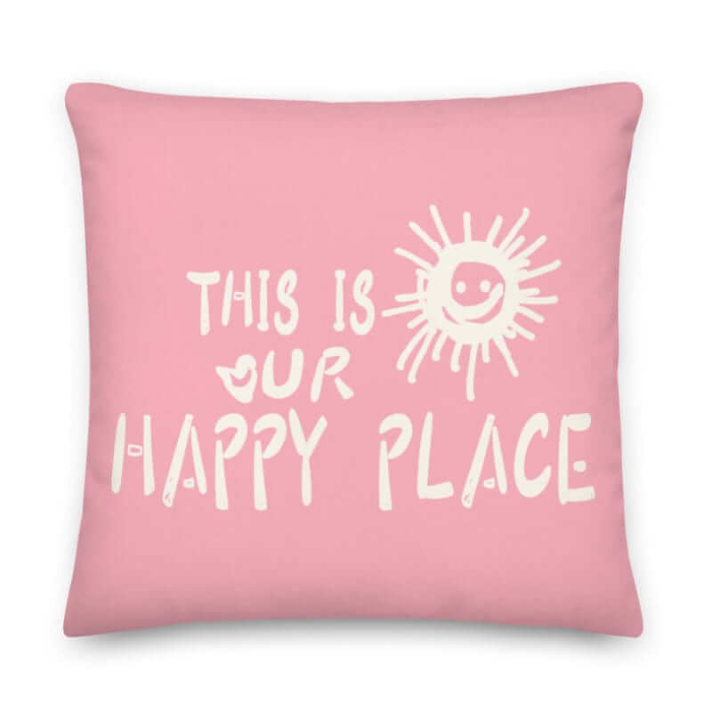 Shop This Is Our Happy Place Quote Decorative Accent Throw Pillow Cushion - Retro Pink, Throw Pillows, USA Boutique