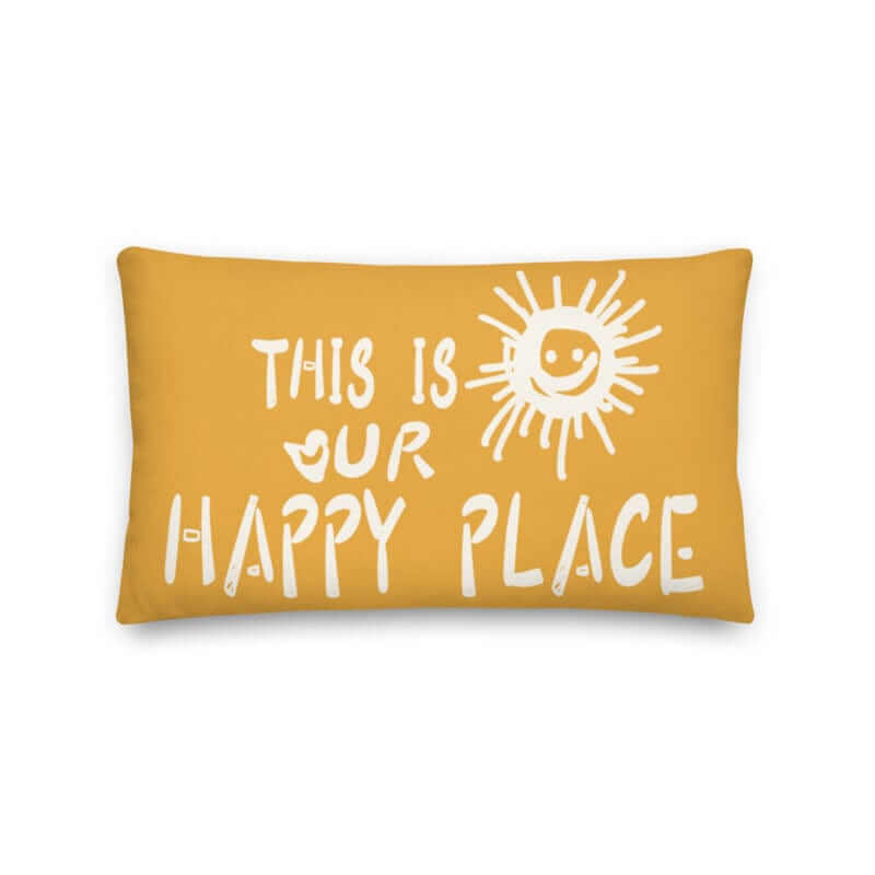 This Is Our Happy Place Quote Decorative Accent Throw Pillow Cushion - Retro Yellow, Throw Pillows, $ 61.50, A Moment Of Now™