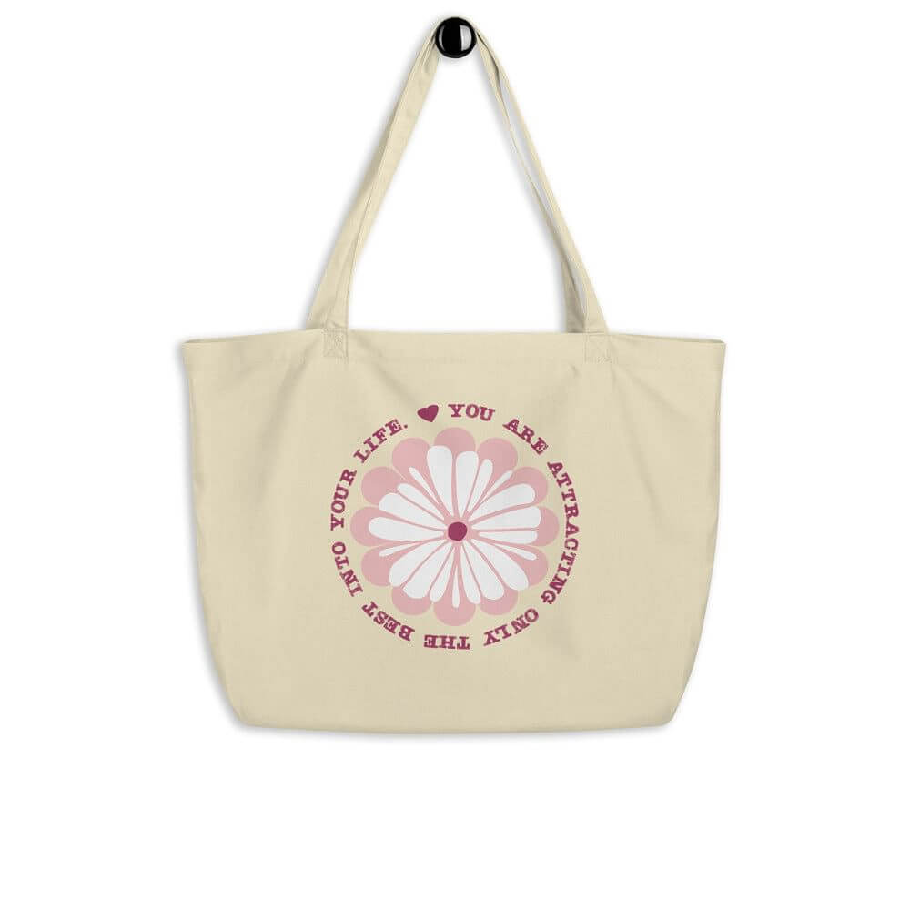 You Are Attracting Only The Best Into Your Life Large Organic Tote Bag, Bags - Shopping bags, $ 44.00, A Moment Of Now™
