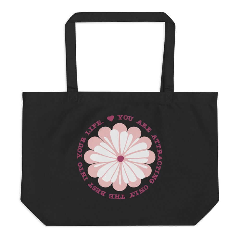 You Are Attracting Only The Best Into Your Life Large Organic Tote Bag, Bags - Shopping bags, $ 44.00, A Moment Of Now™
