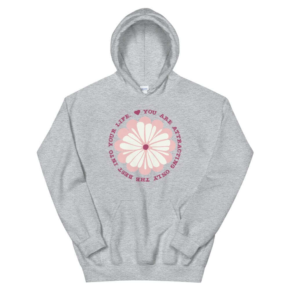You Are Attracting Only The Best Into Your Life Unisex Hoodie, Hoodie, $ 46.00, A Moment Of Now™