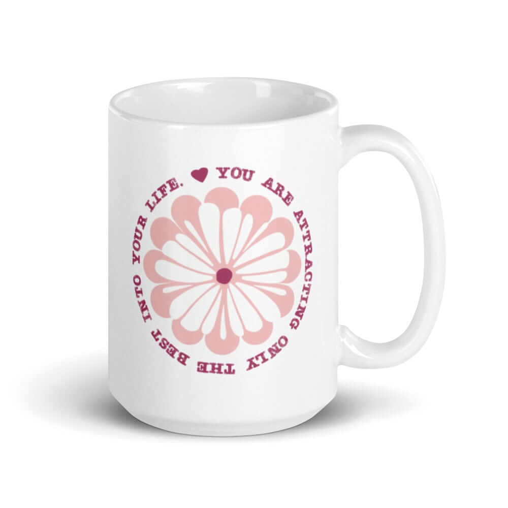 You Are Attracting Only The Best Into Your Life Coffee Tea Cup Mug, A Moment Of Now, $ 24.50