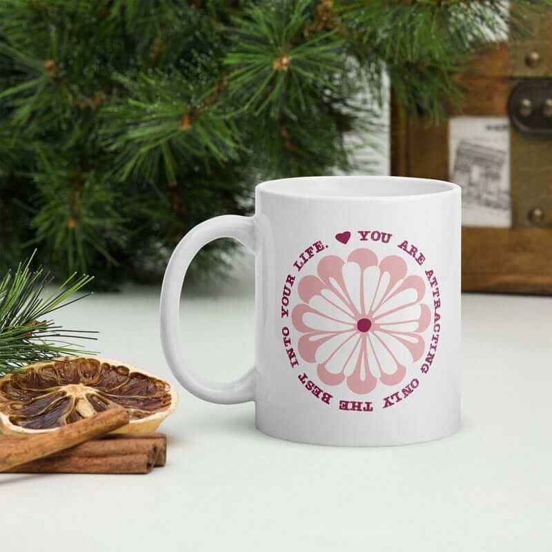 You Are Attracting Only The Best Into Your Life Coffee Tea Cup Mug, Mug, $ 17.50, A Moment Of Now™